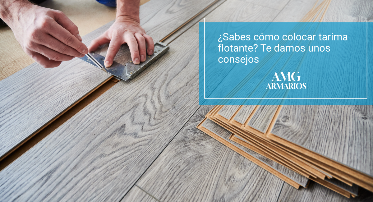 ¿Sabes cómo colocar tarima flotante? Te damos unos consejos